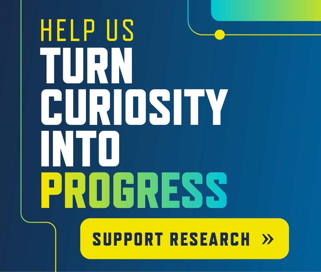 Help us turn curiosity into progress: Support Research