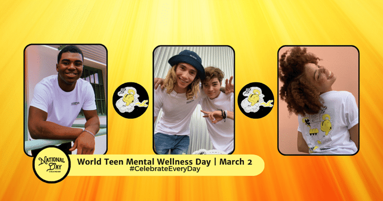 WORLD TEEN MENTAL WELLNESS DAY WORLD TEEN MENTAL WELLNESS DAY